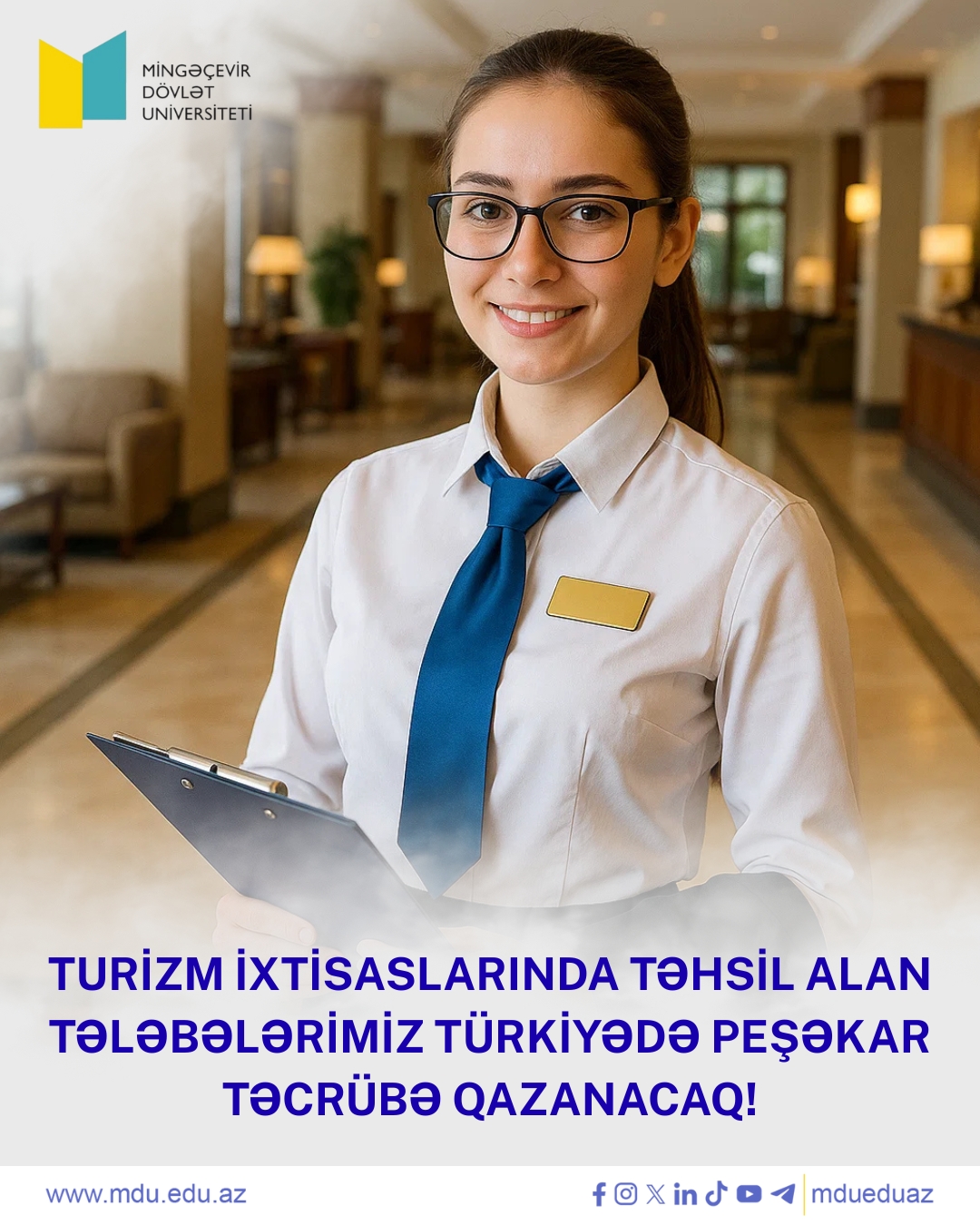 Mingəçevir Dövlət Universitetinin  turizm ixtisaslarında təhsil alan tələbələri Təcrübə Proqramı çərçivəsində Türkiyə otellərində peşəkar təcrübə qazanacaqlar