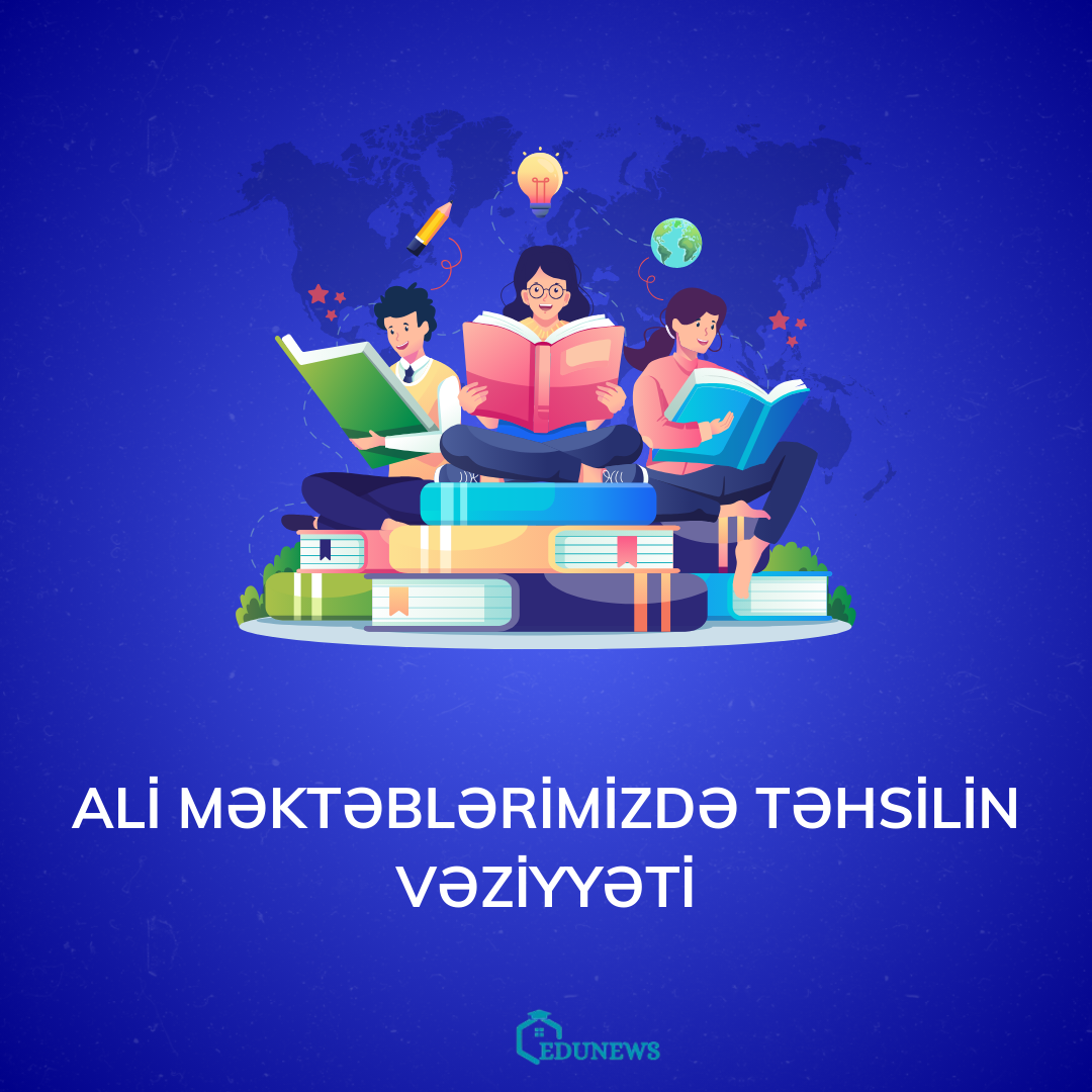 ALİ MƏKTƏBLƏRİMİZDƏ TƏHSİLİN VƏZİYYƏTİ