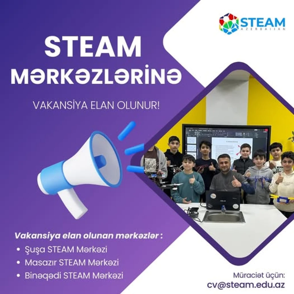 STEAM Mərkəzlərində vakansiyalar elan olunur