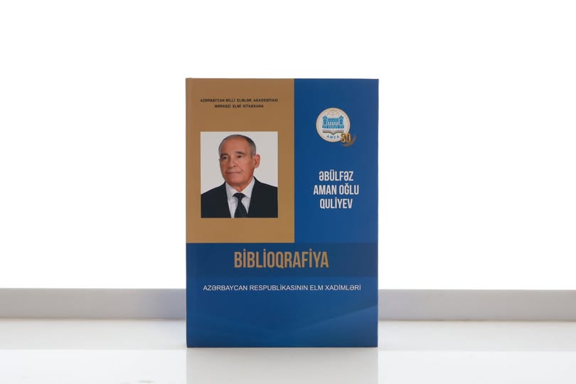 MEK-in tərtibatında AMEA-nın müxbir üzvü Əbülfəz Quliyevin biblioqrafik göstəricisi nəşr olunub