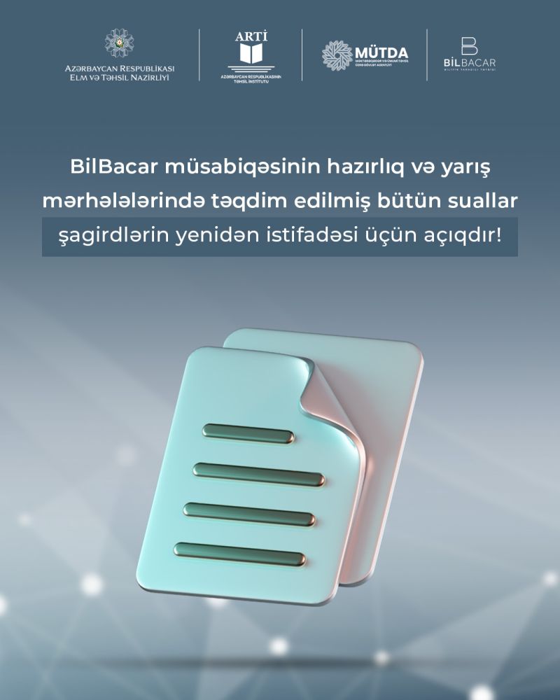 BilBacar müsabiqəsinin hazırlıq və yarış mərhələlərində təqdim edilmiş bütün suallar şagirdlərin yenidən istifadəsi üçün açıqdır