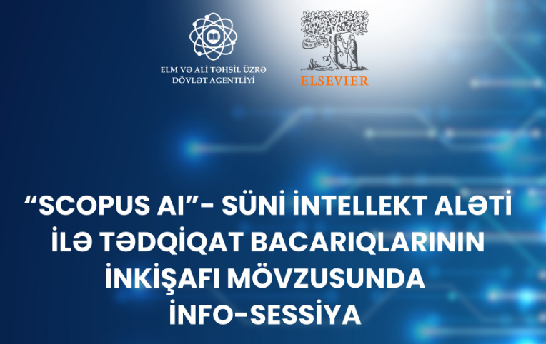 “SCOPUS AI - Süni intellekt aləti ilə tədqiqat bacarıqlarının inkişafı” mövzusunda infosessiya keçiriləcək