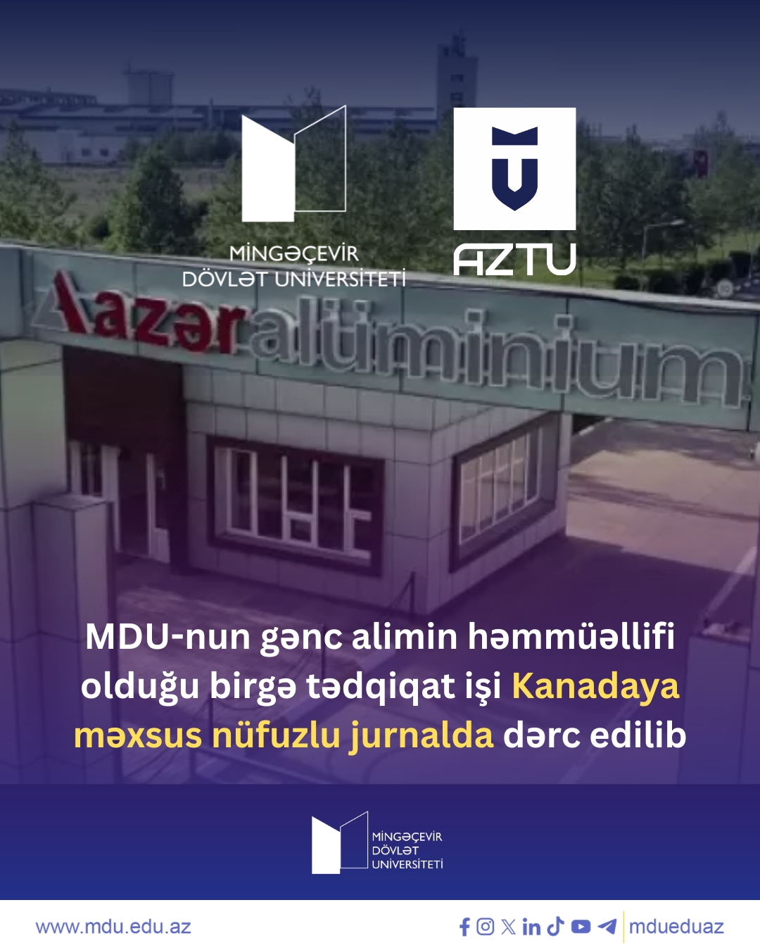 “Azəralüminium” MMC, MDU və AzTUAzərbaycanda elm və sənayenin inteqrasiyasına töhfəsi: Birgə tədqiqat işi Kanadaya məxsus nüfuzlu jurnalda dərc edilib