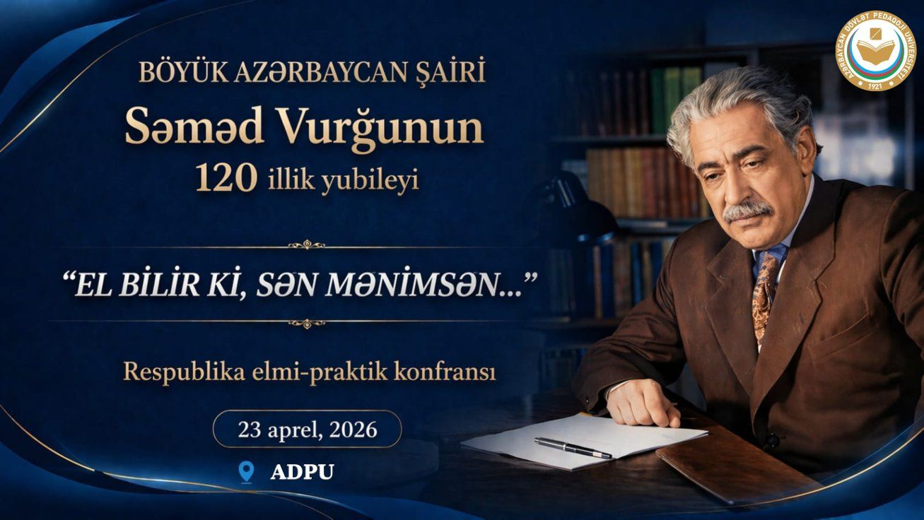 ADPU-da respublika elmi-praktik konfrans keçiriləcək