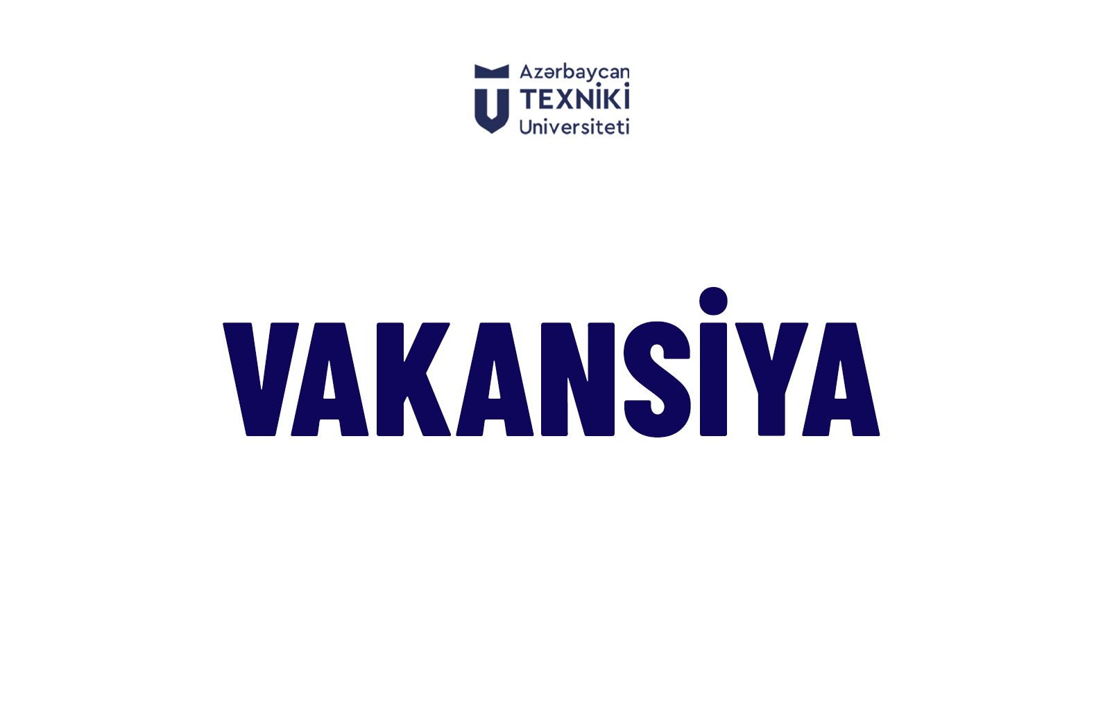 Azərbaycan Texniki Universitetinin (AzTU) İnsan resursları departamentinə nəzarət mütəxəssisi vəzifəsi üzrə vakansiya elan olunur