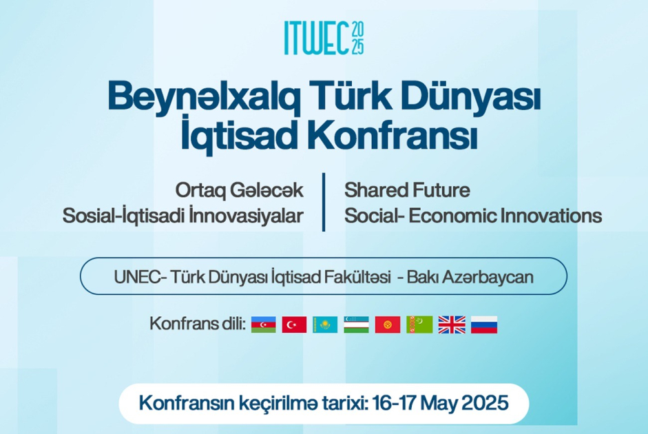 UNEC-də Beynəlxalq Türk Dünyası İqtisad konfransı keçiriləcək